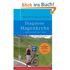 Diagnose Magenkrebs ... und zur�ck ins Leben (Gesundheitsroman)