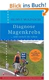 Diagnose Magenkrebs ... und zur�ck ins Leben (Gesundheitsroman)