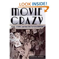 Movie Crazy: Stars, Fans, and the Cult of Celebrity