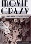 Movie Crazy: Stars, Fans, and the Cult of Celebrity