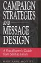 Campaign Strategies and Message Design: A Practitioner's Guide from Start to Finish