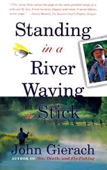 Standing in a River Waving a Stick