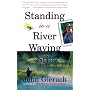 Standing in a River Waving a Stick