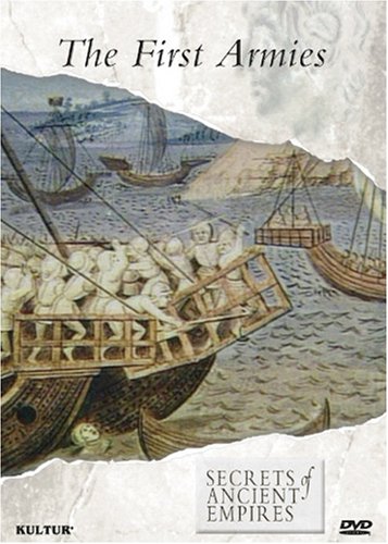 Secrets of Ancient Empires The First Armies