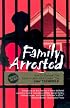 Family Arrested: How to Survive the Incarceration of a Loved One