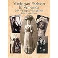 Victorian Fashion in America: 264 Vintage Photographs (Dover Pictorial Archives)