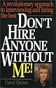 Don't Hire Anyone Without Me!: A Revolutionary Approach to Interviewing and Hiring the Best