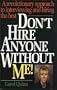 Don't Hire Anyone Without Me!: A Revolutionary Approach to Interviewing and Hiring the Best