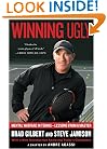 Winning Ugly: Mental Warfare in Tennis--Lessons from a Master