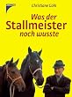 Was der Stallmeister noch wu�te. Sonderausgabe