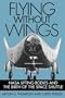 Flying Without Wings (Smithsonian History of Aviation and Spaceflight)