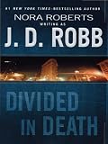 Divided in Death (0786263407) by Robb, J. D.