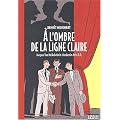 A l'ombre de la ligne claire. Jacques Van Melkebeke, le clandestin de la BD