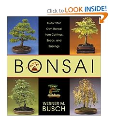 Bonsai: Grow Your Own Bonsai from Cuttings, Seeds, and Saplings