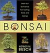 Bonsai: Grow Your Own Bonsai from Cuttings, Seeds, and Saplings