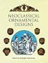 Neoclassical Ornamental Designs (Dover Pictorial Archive)