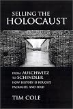 Selling the Holocaust : From Auschwitz to Schindler; How History is Bought, Packaged and Sold