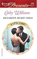Riccardo's Secret Child: Expecting! (Harlequin Presents)