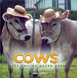 Cows Like You've Never Seen