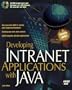 Developing Intranet Applications With Java (SAMS Developer's Guide)
