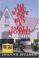 So You Want to Buy a Small Hotel: A Guide