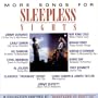 More Songs for Sleepless Nights: A Collection Inspired by "Sleepless in Seattle"