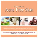 The Guide to Acne Free Skin: All You Need to Know for Great Skin and a Younger Looking Face The Guide to Acne Free Skin: All You Need to Know for Great Skin and a Younger Looking Face