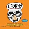 I Funny: A Middle School Story