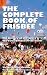The Complete Book of Frisbee: The History of the Sport & the First Official Price Guide