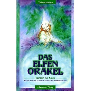 Das Elfen-Orakel. Tuatha na Sidhe. Die Geschenke des verzauberten Volkes