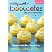The Big Book of Babycakes Cupcake Maker Recipes: Homemade Bite-Sized Fun!