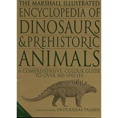 The Marshall Illustrated Encyclopedia of Dinosaurs and Prehistoric Animals