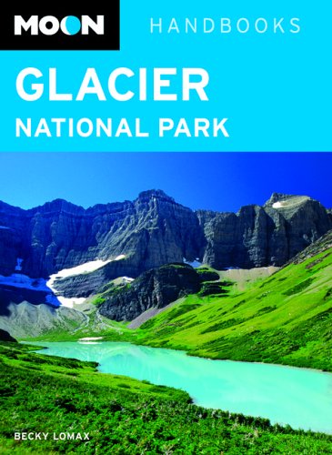 City Travel Guides Discounted  Used : Moon Glacier National Park (Moon Handbooks)