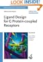 Ligand Design for G Protein-coupled Receptors (Methods and Principles in Medicinal Chemistry)