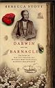 Darwin and the Barnacle: The Story of One Tiny Creature and History's Most Spectacular Scientific Breakthrough