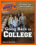 The Complete Idiot's Guide to Going Back to College (Complete Idiot's Guide to)