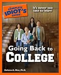 The Complete Idiot's Guide to Going Back to College (Complete Idiot's Guide to)