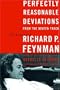Perfectly Reasonable Deviations from the Beaten Track: The Letters of Richard P. Feynman