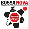 Bossa Nova and the Rise of Brazilian Music in the 1960s