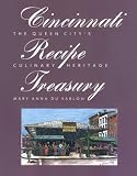Cincinnati Recipe Treasury: The Queen City'S Culinary Heritage Mary Anna Dusablon