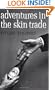 Adventures in the Skin Trade