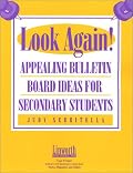 Look Again! Appealing Bulletin Board Ideas for Secondary Students