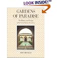 Gardens of Paradise: The History and Design of the Great Islamic Gardens by John Brookes