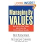 Managing by Values: How to Put Your Values Into Action for Extraordinary Results