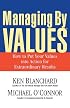 Managing by Values: How to Put Your Values into Action for Extraordinary Results