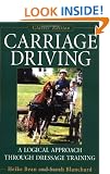 Carriage Driving, Updated Edition (Classic Edition): A Logical Approach Through Dressage Training