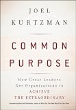 Common purpose : how great leaders get organizations to achieve the extraordinary