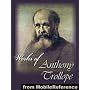 Works of Anthony Trollope (50+ works). Includes The Way We Live Now, Barchester Towers, The Warden, The Small House at Allington, Palliser Novels, Chronicles ... An Eye for an Eye and MORE (mobi)