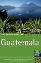 The Rough Guide to Guatemala 3 (Rough Guide Travel Guides)
