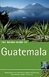 The Rough Guide to Guatemala 3 (Rough Guide Travel Guides)
